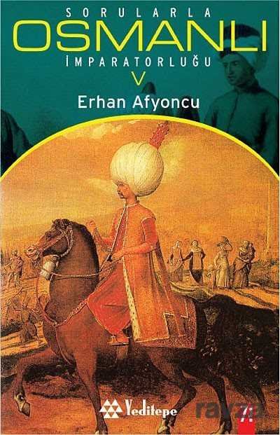 Sorularla Osmanlı İmparatorluğu 5 - 1
