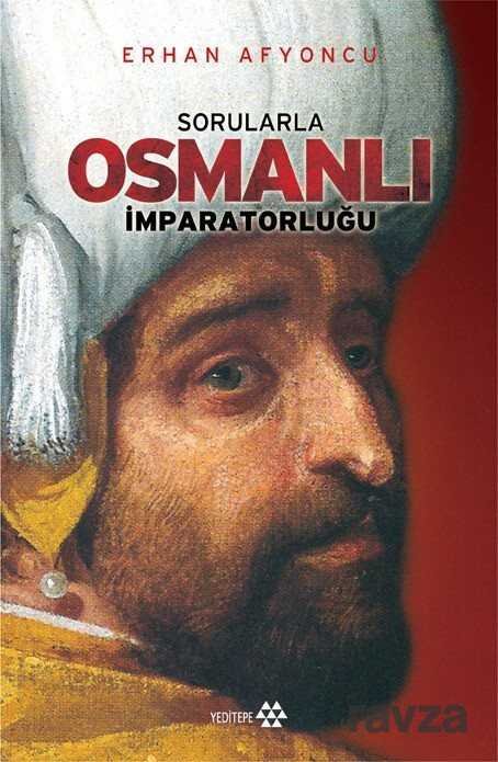 Sorularla Osmanlı İmparatorluğu Tek Cilt - 1