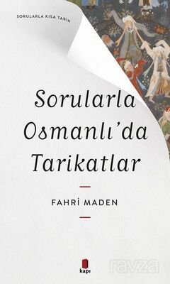 Sorularla Osmanlı'da Tarikatlar / Sorularla Kısa Tarih - 1