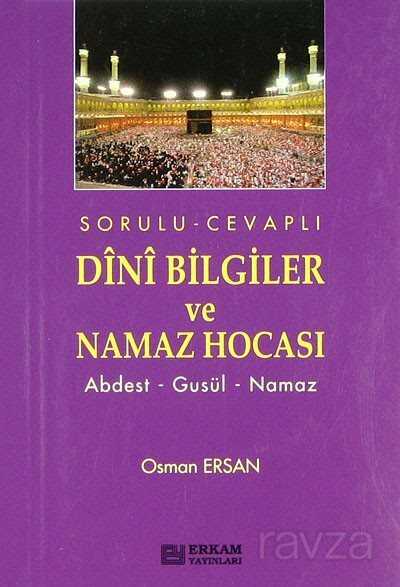 Sorulu - Cevaplı Dini Bilgiler ve Namaz Hocası - Erkam Yayınları