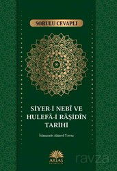 Sorulu Cevaplı Siyeri Nebi ve Hulefa-i Raşidin Tarihi - Aktaş Yayıncılık