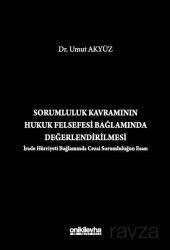 Sorumluluk Kavramının Hukuk Felsefesi Bağlamında Değerlendirilmesi (İrade Hürriyeti Bağlamında Cezai - On İki Levha Yayıncılık