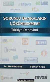 Sorunlu Bankaların Çözümlenmesi Türkiye Deneyimi - Palme Yayıncılık
