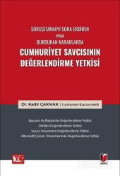 Soruşturmayı Sona Erdiren veya Durduran Kararlarda Cumhuriyet Savcısının Değerlendirme Yetkisi - Adalet Yayınevi