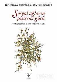 Sosyal Ağların Şaşırtıcı Gücü ve Hayatımızı Biçimlendiren Etkisi - Varlık Yayınları
