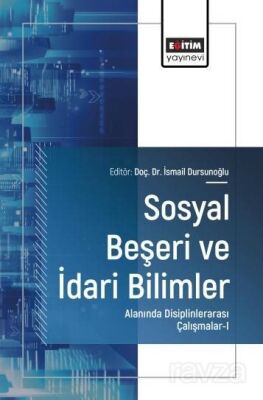 Sosyal Beşeri ve İdari Bilimler Alanında Disiplinlerarası Çalışmalar-I - 1