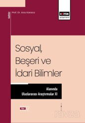 Sosyal Beşeri ve İdari Bilimler Alanında Uluslararası Araştırmalar XI - Eğitim Kitabevi
