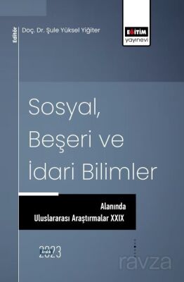 Sosyal, Beşeri ve İdari Bilimler Alanında Uluslararası Araştırmalar XXIX - 1
