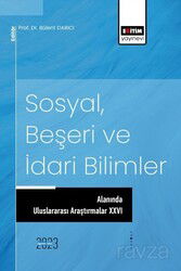 Sosyal, Beşeri ve İdari Bilimler Alanında Uluslararası Araştırmalar XXVI - Eğitim Kitabevi