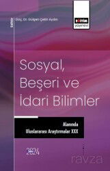 Sosyal, Beşeri ve İdari Bilimler Alanında Uluslararası Araştırmalar XXX - Eğitim Kitabevi