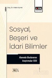 Sosyal, Beşeri ve İdari Bilimler Alanında Uluslararası Araştırmalar XXXI - Eğitim Kitabevi