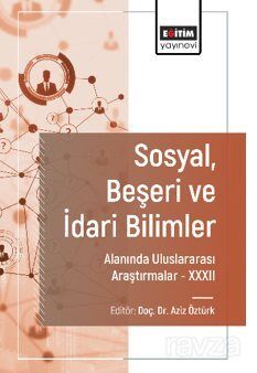 Sosyal, Beşeri ve İdari Bilimler Alanında Uluslararası Araştırmalar XXXII - 1
