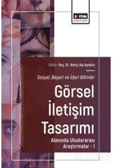 Sosyal, Beşeri ve İdari Bilimler-Görsel İletişim Tasarımı Alanında Uluslararası AraştırmalarI - Eğitim Kitabevi