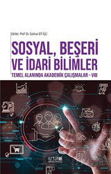 Sosyal, Beşeri ve İdari Bilimler Temel Alanında Akademik Çalışmalar VIII - Artikel Yayıncılık