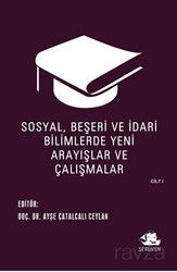 Sosyal, Beşeri ve İdari Bilimlerde Yeni Arayışlar ve Çalışmalar Cilt I - Serüven Kitap (Ordu)