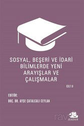 Sosyal, Beşeri ve İdari Bilimlerde Yeni Arayışlar ve Çalışmalar Cilt II - Serüven Kitap (Ordu)