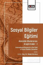 Sosyal Bilgiler Eğitimi Alanında Uluslararası Araştırmalar I - Eğitim Kitabevi