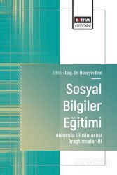 Sosyal Bilgiler Eğitimi Alanında Uluslararası Araştırmalar III - Eğitim Kitabevi