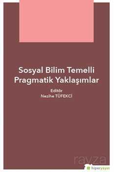 Sosyal Bilim Temelli Pragmatik Yaklaşımlar - 1