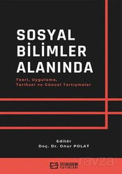 Sosyal Bilimler Alanında Teori, Uygulama, Tarihsel ve Güncel Tartışmalar - Efe Akademi Yayınları