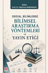 Sosyal Bilimlerde Bilimsel Araştırma Yöntemleri ve Yayın Etiği - Ekin Kitabevi Yayınları (Bursa)