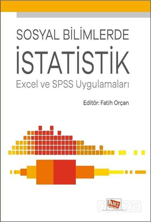 Sosyal Bilimlerde İstatistik Excel ve Spss Uygulamaları - 1