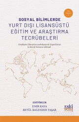 Sosyal Bilimlerde Yurt Dışı Lisansüstü Eğitim ve Araştırma Tecrübeleri - Eskiyeni Yayınları
