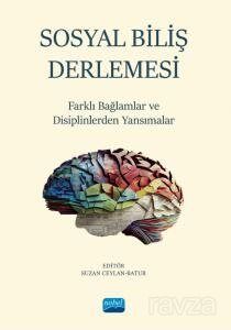 Sosyal Biliş Derlemesi Farklı Bağlamlar ve Disiplinlerden Yansımalar - 1