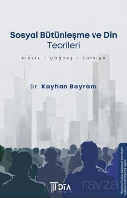 Sosyal Bütünleşme ve Din Teorileri (Klasik-Çağdaş-Türkiye) - 1