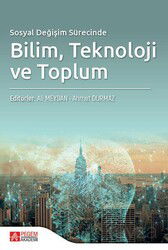 Sosyal Değişim Sürecinde Bilim Teknoloji ve Toplum - Pegem Akademi Yayıncılık