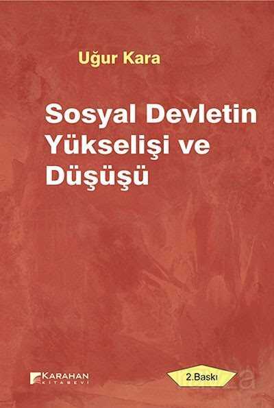 Sosyal Devletin Yükselişi ve Düşüşü - Karahan Kitabevi