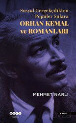 Sosyal Gerçekçilikten Popüler Sulara Orhan Kemal ve Romanları - Hece Yayınları