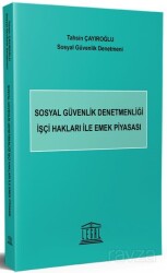 Sosyal Güvenlik Denetmenliği İşçi Hakları ile Emek Piyasası - Legal Yayıncılık
