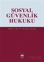 Sosyal Güvenlik Hukuku - Ötüken Neşriyat