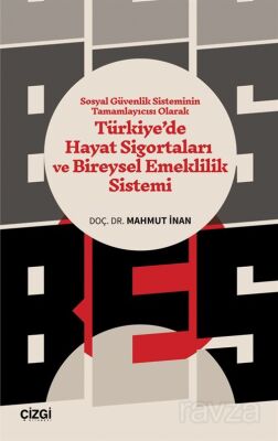 Sosyal Güvenlik Sisteminin Tamamlayıcısı Olarak Türkiye'de Hayat Sigortaları ve Bireysel Emeklilik S - 1