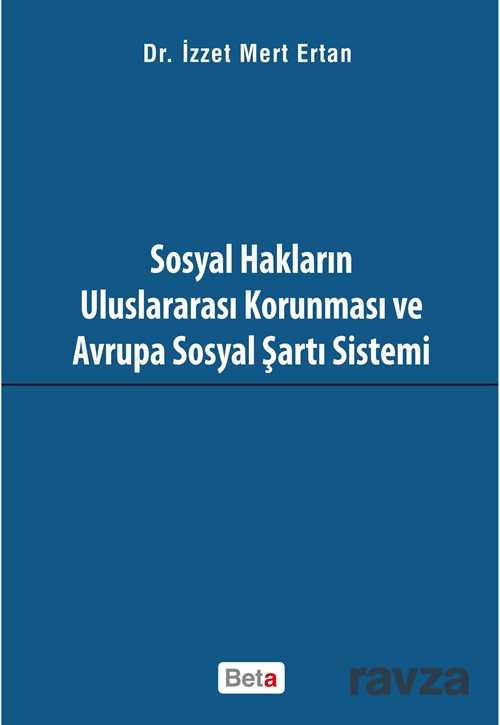 Sosyal Hakların Uluslararası Korunması ve Avrupa Sosyal Şartı Sistemi - 1