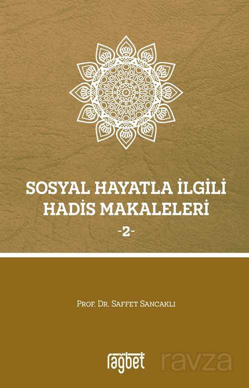 Sosyal Hayatla İlgili Hadis Makaleleri 2 - Rağbet Yayınları