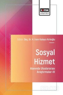 Sosyal Hizmet Alanında Uluslararası Araştırmalar II - 1
