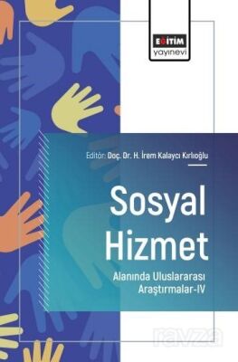 Sosyal Hizmet Alanında Uluslararası Araştırmalar-IV - 1