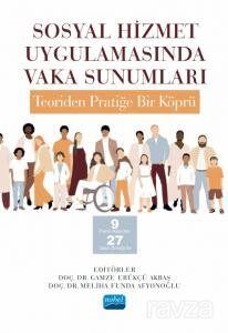 Sosyal Hizmet Uygulamasında Vaka Sunumları: Teoriden Pratiğe Bir Köprü - 1