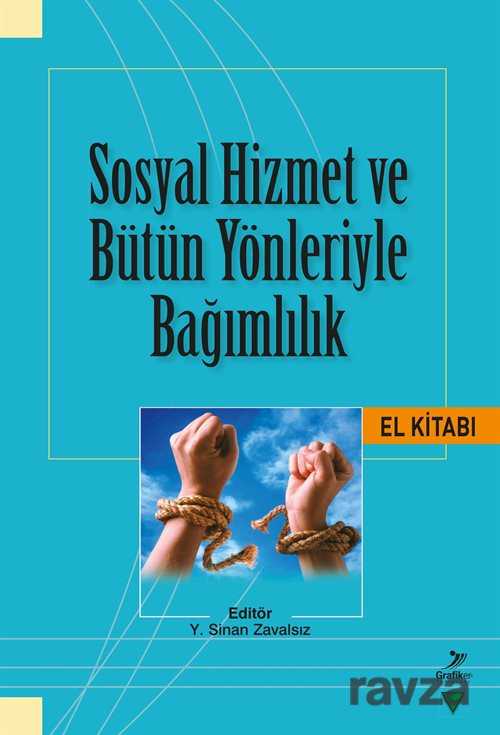 Sosyal Hizmet ve Bütün Yönleriyle Bağımlılık El Kitabı - Grafiker Yayınları