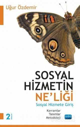 Sosyal Hizmetin Ne'liği Sosyal Hizmete Giriş - Nobel Yayın Dağıtım