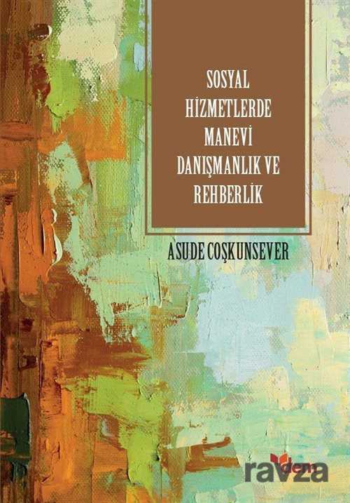 Sosyal Hizmetlerde Manevi Danışmanlık ve Rehberlik - Dem Yayınları