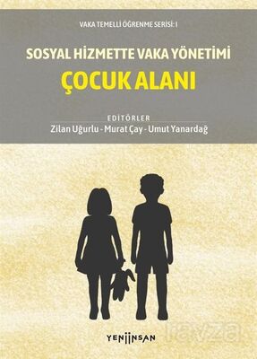 Sosyal Hizmette Vaka Yönetimi: Çocuk Alanı - 1