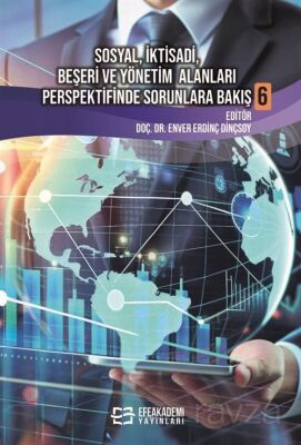 Sosyal, İktisadi, Beşeri ve Yönetim Alanları Perspektifinde Sorunlara Bakış 6 - 1