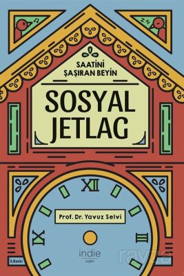 Sosyal Jetlag - Saatini Şaşıran Beyin - 1