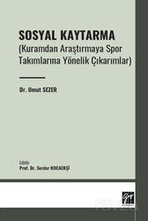 Sosyal Kaytarma (Kuramdan Araştırmaya Spor Takımlarına Yönelik Çıkarımlar) - Gazi Kitabevi