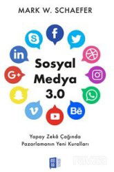 Sosyal Medya 3.0 Yapay Zeka Çağında Pazarlamanın Yeni Kuralları - Mona Kitap