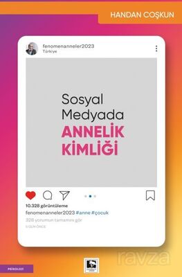 Sosyal Medyada Annelik Kimliği - 1