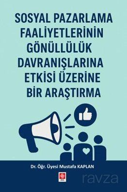 Sosyal Pazarlama Faaliyetlerinin Gönüllülük Davranışlarına Etkisi Üzerine Bir Araştırma - 1